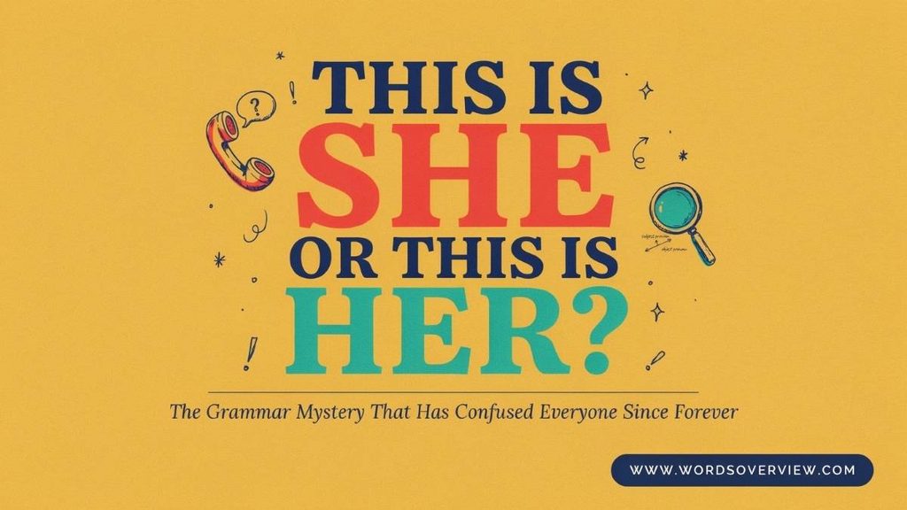 Why “This Is She” Is Traditionally Correct
